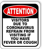 ATTENTION VISITORS DUE TO VIRUS REFRAIN FROM VISITING Aluminum composite sign
