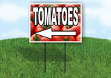 TOMATOES LEFT ARROW WITH TOMATO Yard Sign Road with Stand LAWN SIGN Single sided