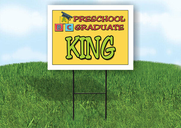 KING PRESCHOOL GRADUATE 18 in x 24 in Yard Sign Road Sign with Stand