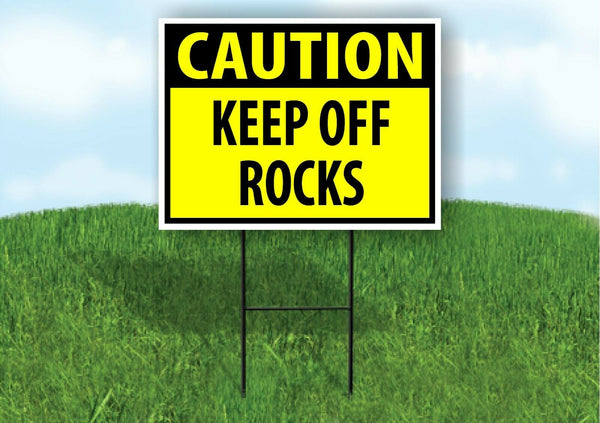 CAUTION KEEP OFF ROCKS YELLOW Plastic Yard Sign ROAD SIGN with Stand