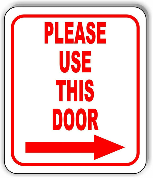 Please use this door Right Arrow Aluminum Composite Sign