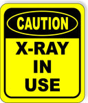 CAUTION X-Ray In Use METAL Aluminum Composite OSHA SAFETY Sign