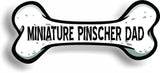 Dog Dad  Miniature Pinscher Bone Car Magnet Bumper Sticker 3"x7"