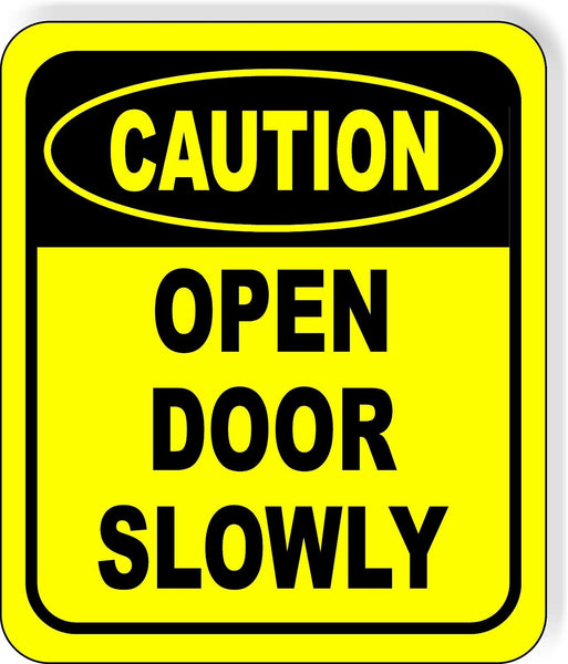 CAUTION Open Door Slowly METAL Aluminum Composite OSHA SAFETY Sign