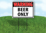 WARNING BEER ONLY RED Yard Sign Road with Stand LAWN SIGN