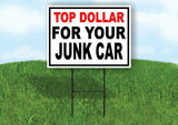TOP DOLLAR FOR YOUR JUNK CAR Yard Sign with Stand LAWN SIGN