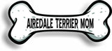 Dog Mom Airedale Terrier Bone Car Magnet Bumper Sticker 3"x7"