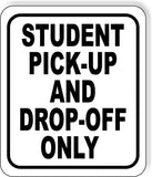 Student Pick-Up and Drop-Off Only Metal Aluminum Composite Sign