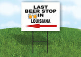 LOUISIANA LAST BEER STOP LEFT ARROW Yard Sign w Stand LAWN SIGN Single