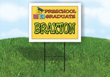 BRAXTON PRESCHOOL GRADUATE 18 in x 24 in Yard Sign Road Sign with Stand