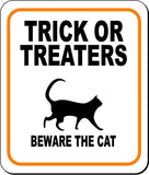 TRICK OR TREATERS BEWARE THE CAT Metal Aluminum Composite Sign
