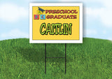 CAITLIN PRESCHOOL GRADUATE 18 in x 24 in Yard Sign Road Sign with Stand