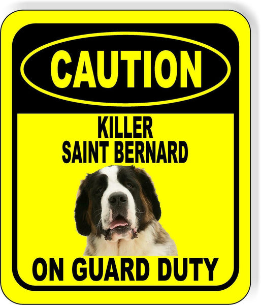 CAUTION KILLER SAINT BERNARD ON GUARD DUTY Metal Aluminum Composite Sign