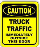 CAUTION Truck Traffic IMMEDIATELY OUTSIDE Aluminum Composite OSHA SAFETY Sign
