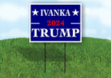 IVANKA TRUMP 2024 Yard Sign with Stand LAWN SIGN