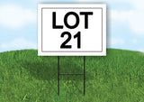 LOT 21  18 in x 24 in Yard Sign Road Sign with Stand