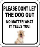 PLEASE DONT LET THE DOG OUT Lakeland Terrier Metal Aluminum Composite Sign