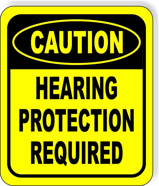 CAUTION Hearing Protection Required Metal Aluminum Composite SAFETY Sign