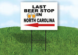 NORTH CAROLINA LAST BEER STOP LEFT ARROW Yard Sign w Stand LAWN SIGN Single
