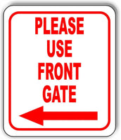 Please use front Gate left Arrow Aluminum Composite Sign