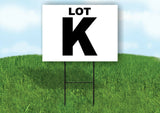LOT K BLACK WHITE Yard Sign with Stand LAWN SIGN