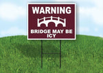 WARNING BRIDGE MAY BE ICY TRAIL Yard Sign Road with Stand LAWN SIGN