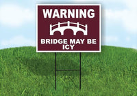 WARNING BRIDGE MAY BE ICY TRAIL Yard Sign Road with Stand LAWN SIGN