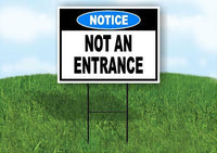 NOTICE Not An Entrance Yard Sign Road with Stand LAWN SIGN