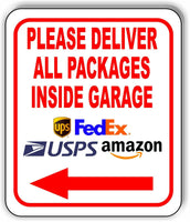 Please Deliver All Packages Inside Garage Left Arrow Aluminum Composite Sign