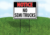 NOTICE NO SEMI TRUCKS Yard Sign Road with Stand LAWN POSTER