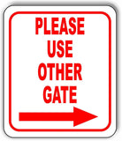 Please use other gate Right Arrow Aluminum Composite Sign