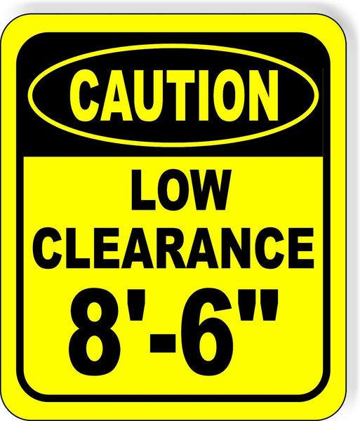 CAUTION LOW Clearance 8'-6" Metal Aluminum Composite Safety Sign Bright Yellow