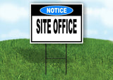 NOTICE SITE OFFICE Yard Sign with Stand LAWN SIGN