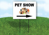 PET SHOW RIGHT ARROW BLACK Yard Sign Road with Stand LAWN SIGN Single sided