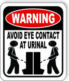 WARNING AVOID EYE CONTACT AT URINAL Funny Bathroom Metal Aluminum composite sign