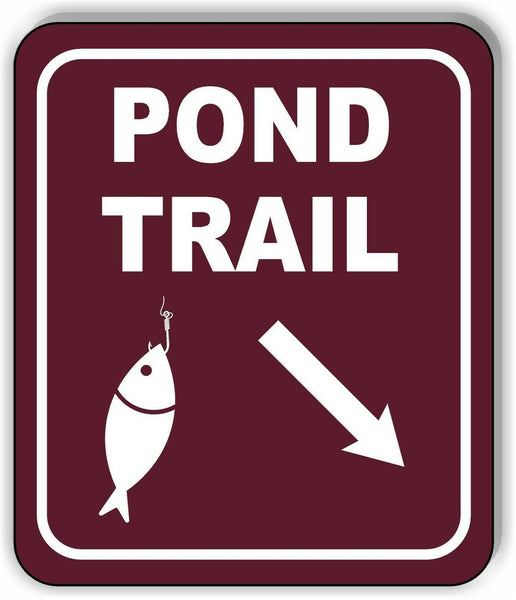 POND TRAIL DIRECTIONAL 45 DEGREES DOWN RIGHT ARROW Metal Aluminum composite sign