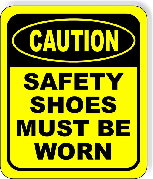 CAUTION Safety Shoes Must Be Worn metal Aluminum Composite OSHA safety Sign