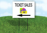 TICKET SALES WITH PICTURE  LEFT Yard Sign Road with Stand LAWN SIGN Single sided