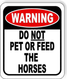 Warning Do NOT pet or feed horses Aluminum composite sign