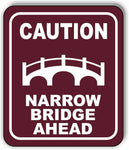 CAUTION NARROW BRIDGE AHEAD TRAIL Metal Aluminum composite sign