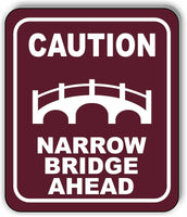 CAUTION NARROW BRIDGE AHEAD TRAIL Metal Aluminum composite sign