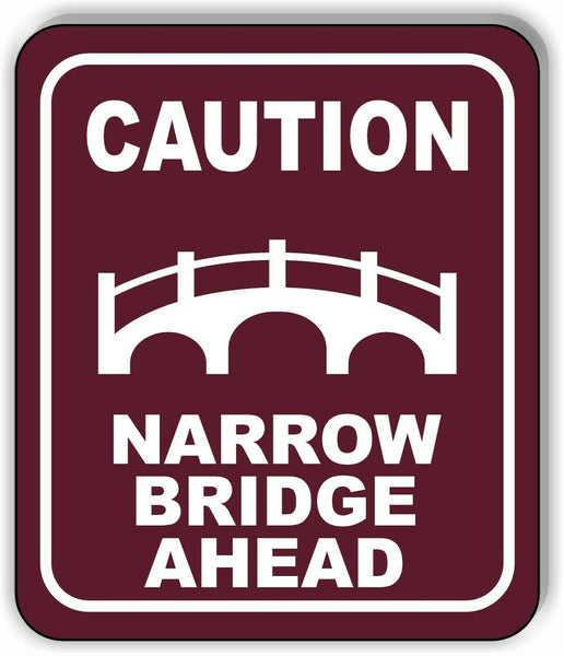 CAUTION NARROW BRIDGE AHEAD TRAIL Metal Aluminum composite sign
