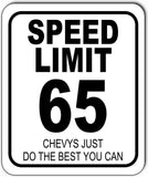 Speed limit 65 metal outdoor sign CHEVYS just do the best you can for ford lover