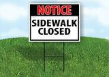 NOTICE SIDEWALK CLOSED Yard Sign Road with Stand LAWN SIGN