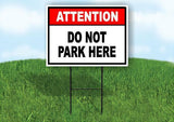 ATTENTION DO NOT PARK HERE Yard Sign Road with Stand LAWN SIGN