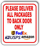 Please Deliver All Packages To Back Door ONLY outdoor Metal sign