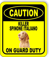 CAUTION KILLER SPINONE ITALIANO ON GUARD DUTY Aluminum Composite Sign