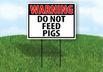 WARNING DO NOT FEED PIGS RED Plastic Yard Sign ROAD SIGN with Stand