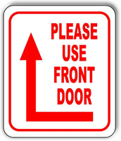 Please use FRONT door around corner left Up Arrow Aluminum Composite Sign