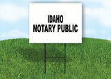 IDAHO  NOTARY PUBLIC 18 in x 24 in Yard Sign Road Sign with Stand